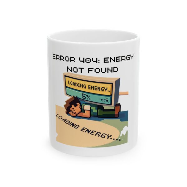 Energy Not Found Ceramic Mug, (11oz, 15oz)