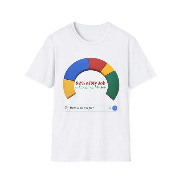 Google My Job Unisex Softstyle T-Shirt